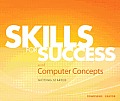Skills for Success with Computer Concepts Getting Started