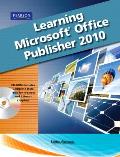 Learning Microsoft Office Publisher 2010 Student Edition