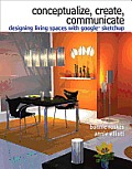 Conceptualize, Create, Communicate: Designing Living Spaces with Google SketchUp