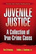 Juvenile Justice A Collection of True Crime Cases
