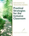 Practical Strategies for the Inclusive Classroom