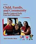 Child Family & Community Family Centered Early Care Education