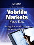 Volatile Markets Made Easy Trading Stocks & Options for Increased Profits
