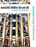 AutoCAD 2008 in 2D & 3D A Modern Perspective