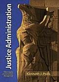 Justice Administration: Police, Courts, and Corrections Management (6TH 10 - Old Edition)