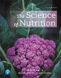 The Science of Nutrition Plus Mastering Nutrition with Mydietanalysis and Pearson Etext -- Access Card Package [With Access Code]