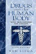 Drugs & The Human Body 4th Edition With Implicat