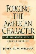 Forging The American Character Volume 2 Readings in United States History Since 1865