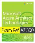 Exam Ref AZ 300 Microsoft Azure Architect Technologies