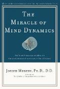 Miracle of Mind Dynamics A New Way to Triumphant Living
