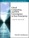 Cloud Computing & SOA Convergence In Your Enterprise A Step by Step Guide