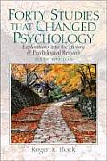 Forty Studies That Changed Psychology Explorations Into the History of Psychological Research