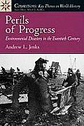 Perils of Progress: Environmental Disasters in the Twentieth Century