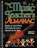 Music Teachers Almanac Ready To Use Music Activities for Every Month of the Year