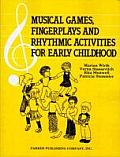 Musical Games Fingerplays & Rhythmic Activities for Early Childhood