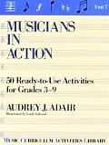 Musicians in Action: 50 Ready-To-Use Activities for Grades 3-9