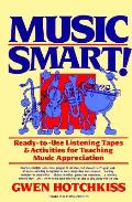 Music Smart!: Ready-To-Use Listening Tapes & Activities for Teaching Music Appreciation [With Teacher's Manual]
