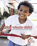 The Whole Child: Developmental Education for the Early Years (with Myeducationlab)