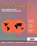 WWW Security: How to Build a Secure World Wide Web Connection