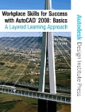 Workplace Skills for Success AutoCAD 2008 Basics A Layered Learning Approach With CDROM