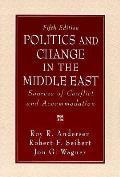 Politics & Change In The Middle East Sources of Conflict & Accommodation