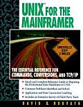 Unix for the Mainframer The Essential Reference for Commands Conversions TCP IP