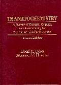 Thanatochemistry A Survey of General Organic & Biochemistry for Funeral Service Professionals