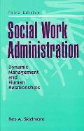 Social Work Administration Dynamic 3rd Edition