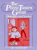 Pizza Tastes Great Dialogues & Stories