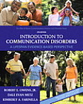 Introduction to Communication Disorders: A Lifespan Evidence-Based Perspective