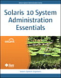 Solaris 10 System Administration Essentials