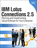 IBM Lotus Connections 2.5 Planning & Implementing Social Software for Your Enterprise