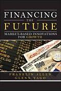 Financing the Future Market Based Innovations for Growth