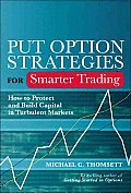 Put Option Strategies for Smarter Trading: How to Protect and Build Capital in Turbulent Markets