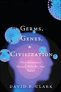 Germs Genes & Civilization How Epidemics Shaped Who We Are Today