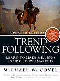 Trend Following Updated Edition Learn to Make Millions in Up or Down Markets