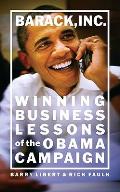 Barack Inc Winning Business Lessons of the Obama Campaign