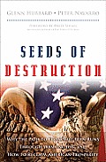 Seeds of Destruction Why the Path to Economic Ruin Runs Through Washington