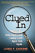 Clued in: How to Keep Customers Coming Back Again and Again
