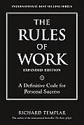 Rules of Work The Expanded Edition A Definitive Code for Personal Success