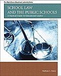 School Law & the Public Schools A Practical Guide for Educational Leaders