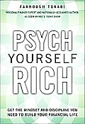 Psych Yourself Rich Get the Mindset & Discipline You Need to Build Your Financial Life