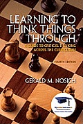 Learning to Think Things Through: A Guide to Critical Thinking Across the Curriculum