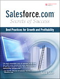Salesforce.com Secrets of Success Best Practices for Growth & Profitability 1st Edition