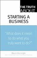 Truth About Starting A Business