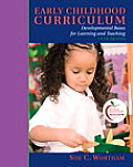 Early Childhood Curriculum: Developmental Bases for Learning and Teaching