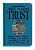 Jeffrey Gitomers Little Teal Book of Trust How to Earn It Grow It & Keep It to Become a Trusted Advisor in Sales Business & Life