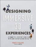 Designing Immersive 3D Experiences: A Designer's Guide to Creating Realistic 3D Experiences for Extended Reality