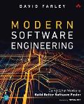 Modern Software Engineering Doing What Works to Build Better Software Faster