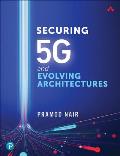 Securing 5G & Evolving Architectures